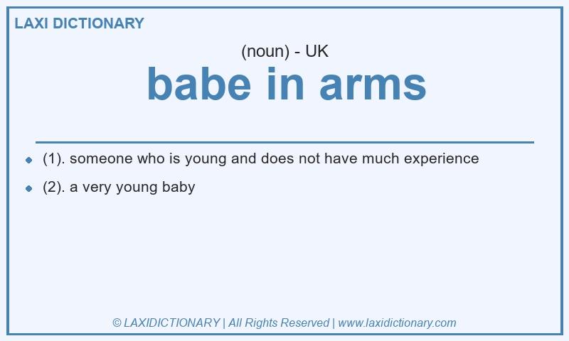 Definition babe in arms in British English