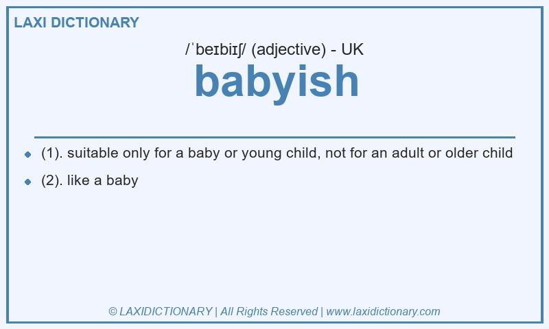 Definition babyish in British English