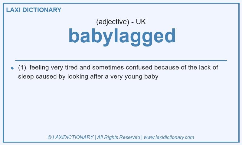 Definition babylagged in British English