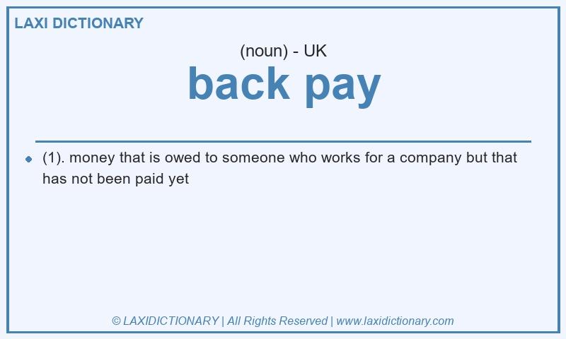 Definition back pay in British English