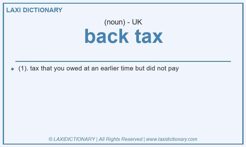 Definition back tax in British English