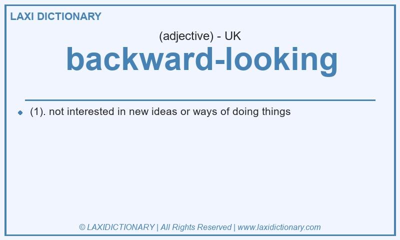 Definition backward-looking in British English