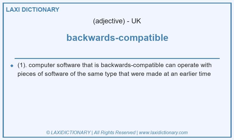 Definition backwards-compatible in British English