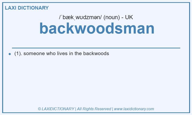 Definition backwoodsman in British English