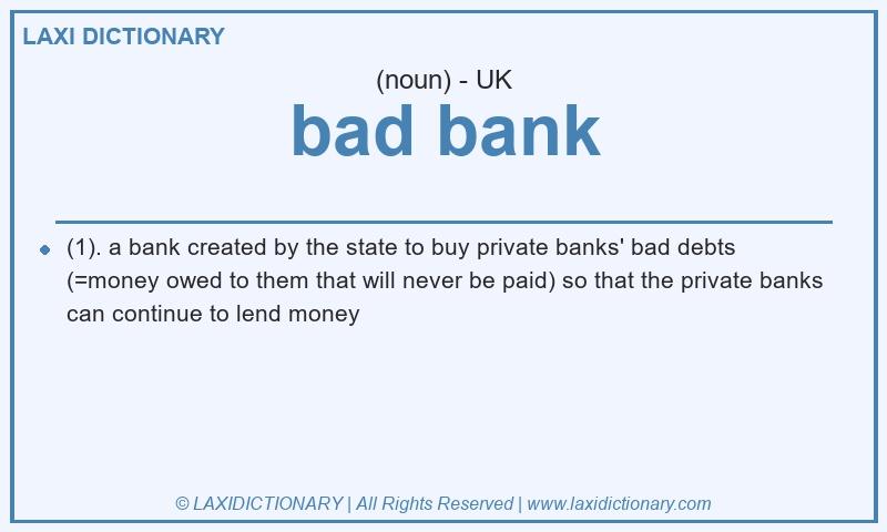 Definition bad bank in British English