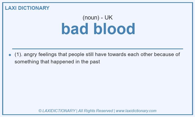 Definition bad blood in British English