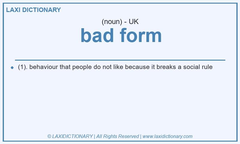 Definition bad form in British English