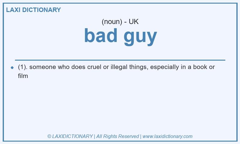 Definition bad guy in British English