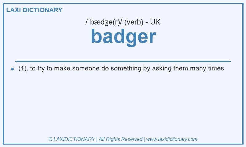 Definition badger in British English