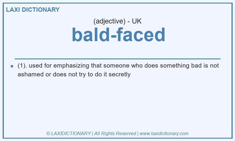 Definition bald-faced in British English