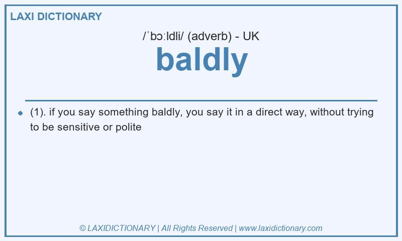 Definition baldly in British English