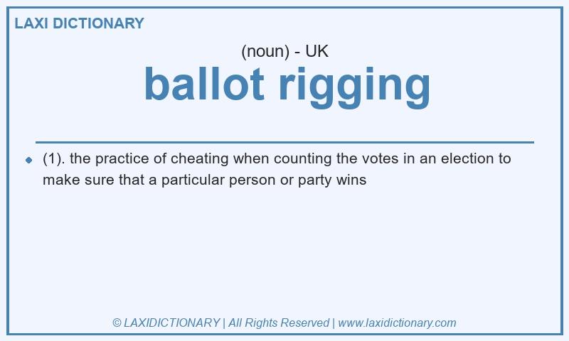 Definition ballot rigging in British English