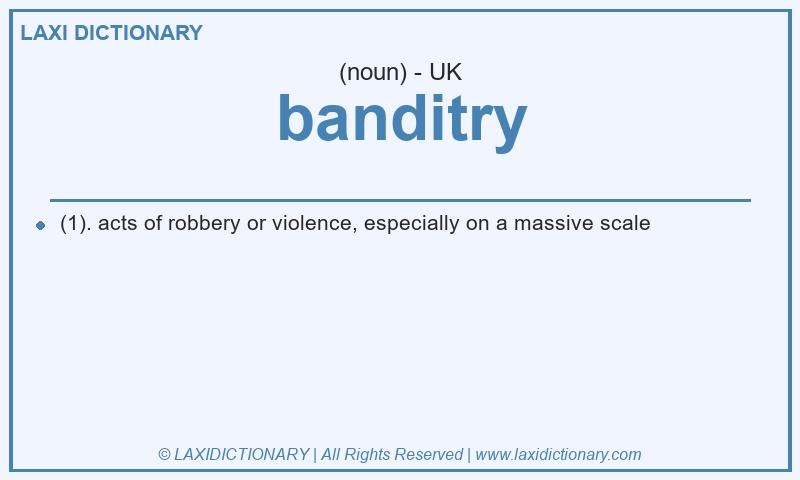 Definition banditry in British English