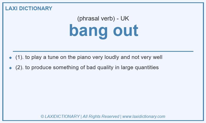 Definition bang out in British English