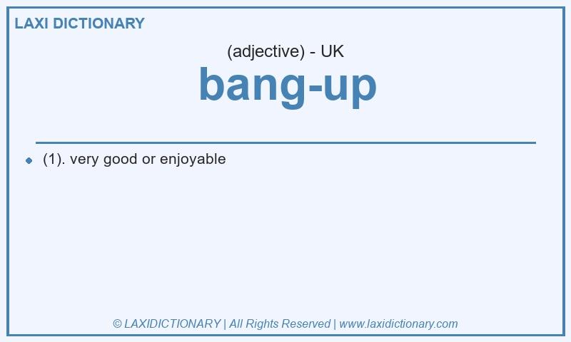 Definition bang-up in British English