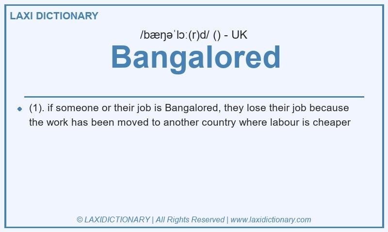 Definition Bangalored in British English
