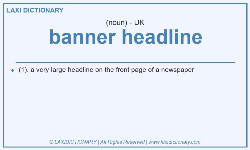 Definition banner headline in British English