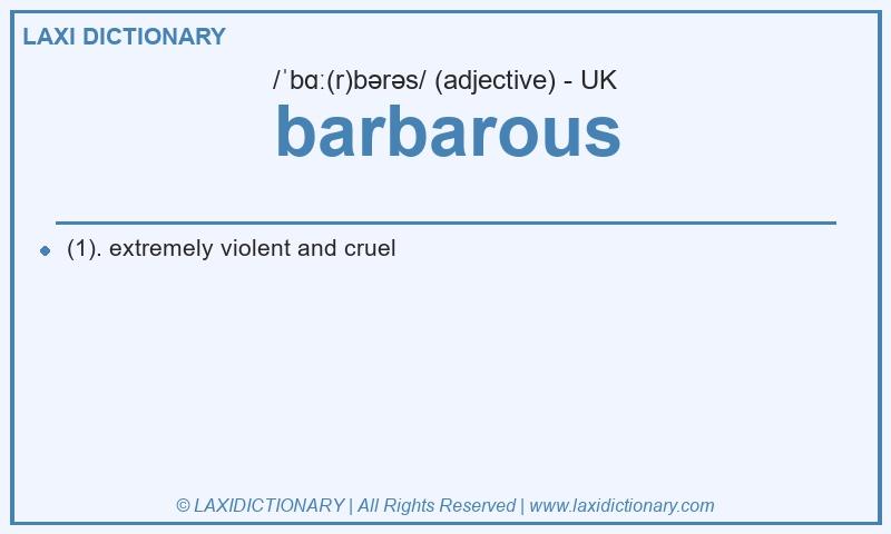 Definition barbarous in British English