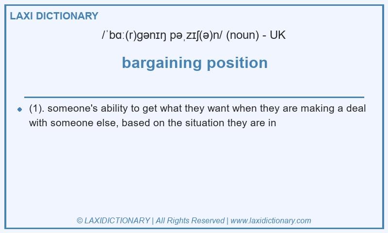 Definition bargaining position in British English