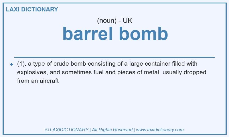 Definition barrel bomb in British English
