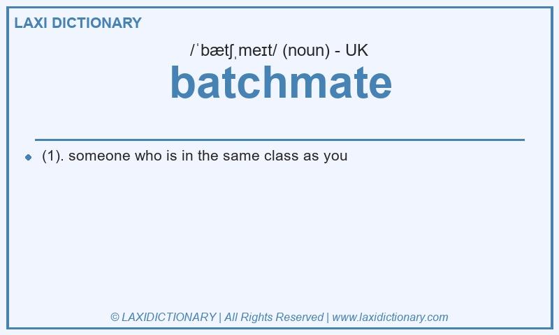 Definition batchmate in British English