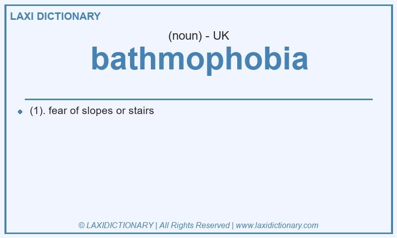 Definition bathmophobia in British English