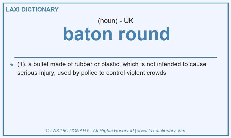 Definition baton round in British English