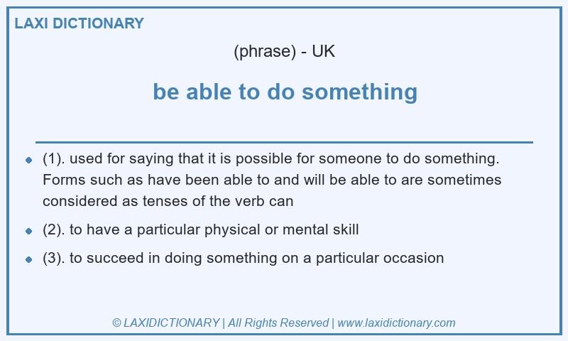 Definition be able to do something in British English
