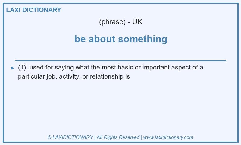 Definition be about something in British English