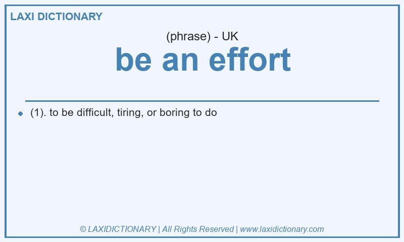 Definition be an effort in British English
