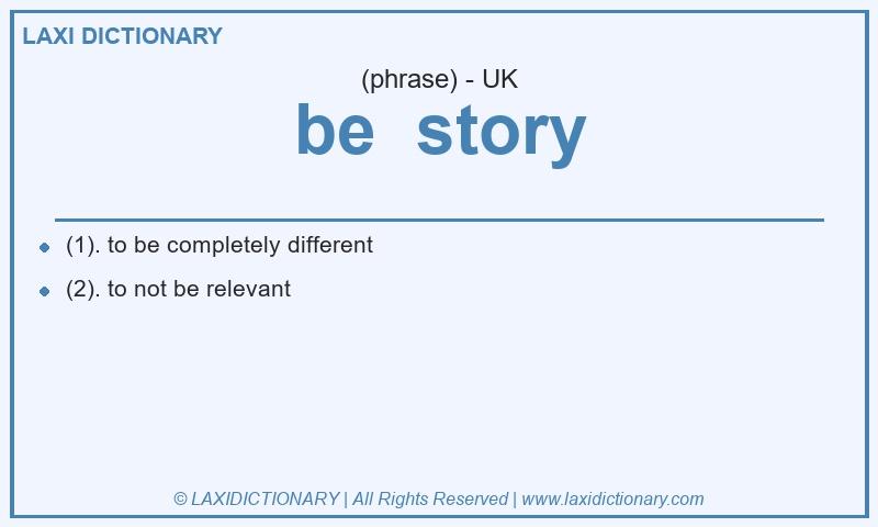 Definition be story in British English