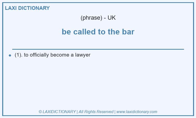 Definition be called to the bar in British English