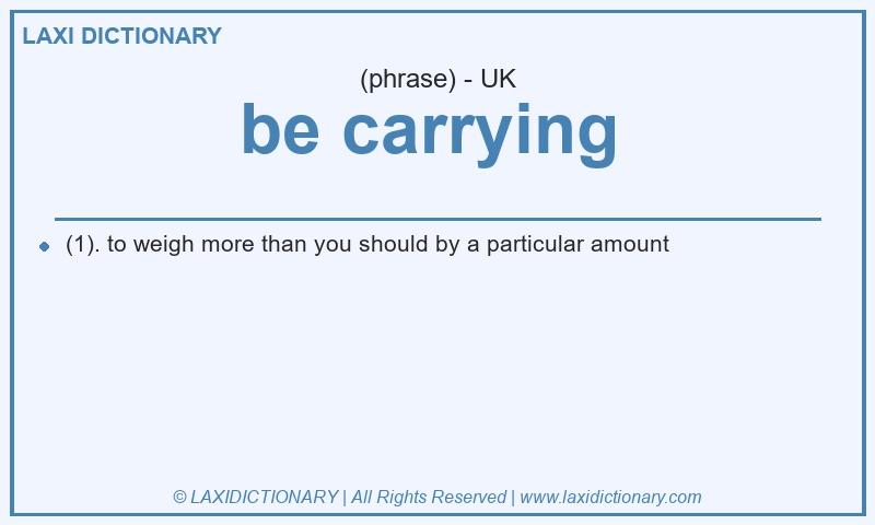 Definition be carrying in British English