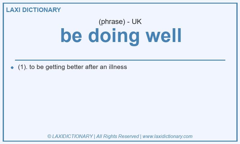 Definition be doing well in British English