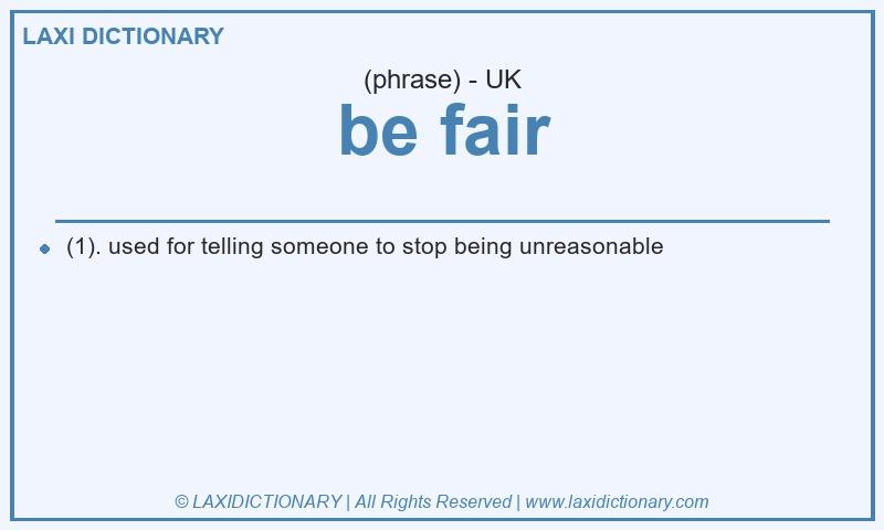 Definition be fair in British English