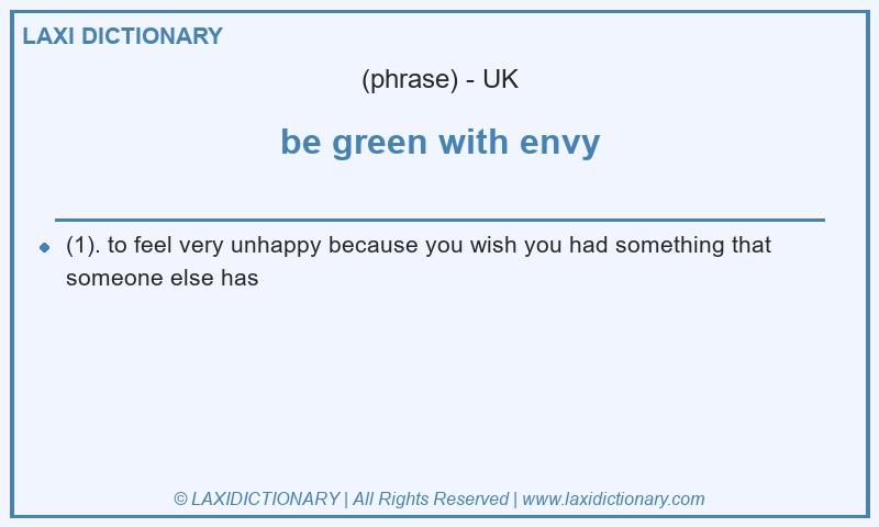 Definition be green with envy in British English