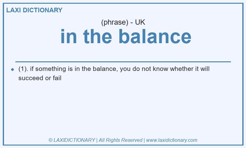 Definition  in the balance in British English
