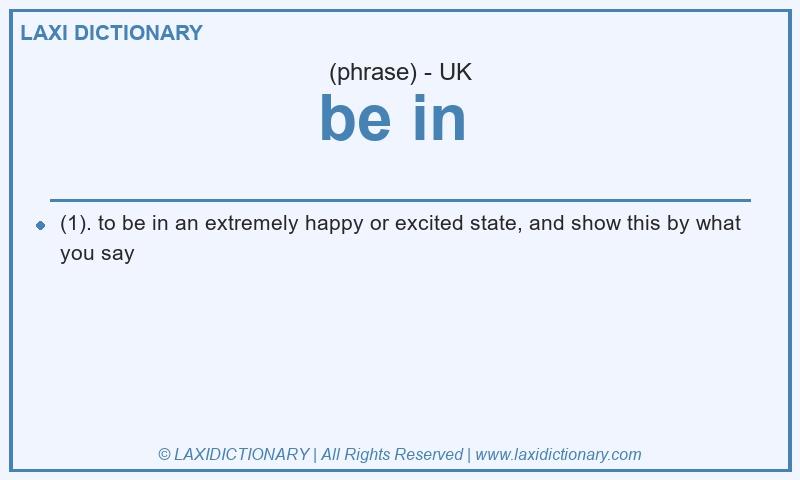 Definition be in  in British English