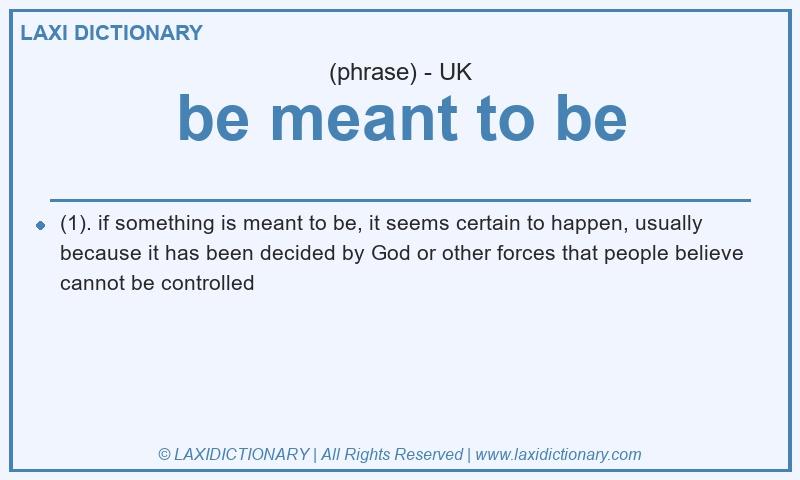 Definition be meant to be in British English