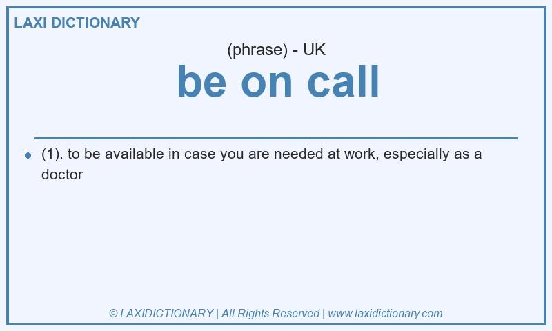 Definition be on call in British English
