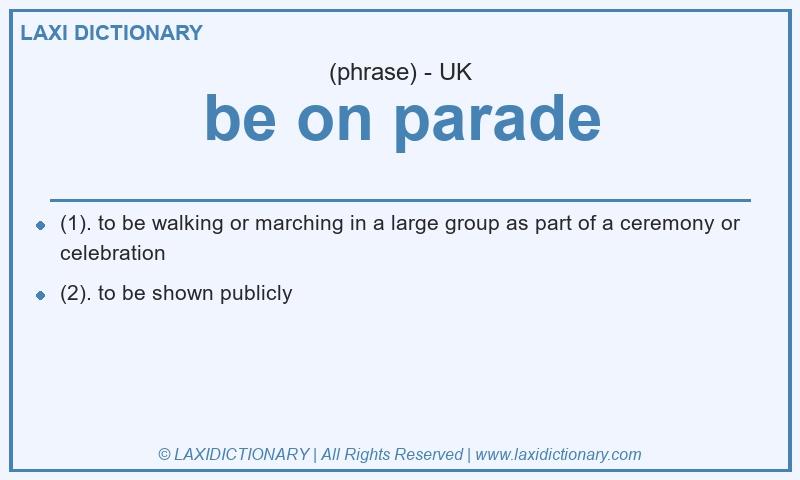 Definition be on parade in British English