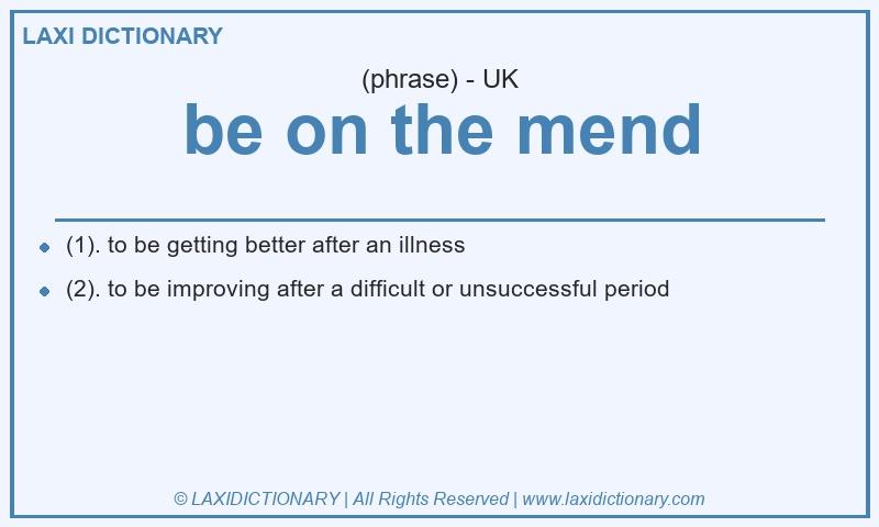 Definition be on the mend in British English