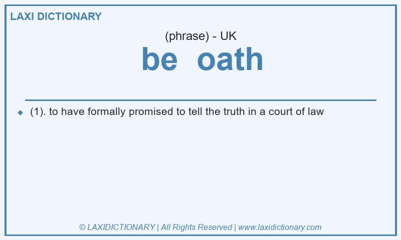 Definition be oath in British English