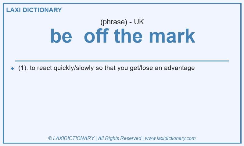 Definition be  off the mark in British English