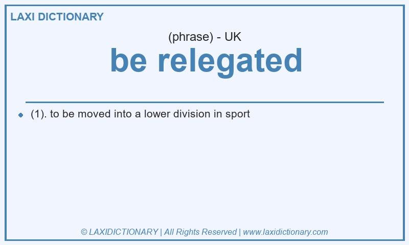 Definition be relegated in British English