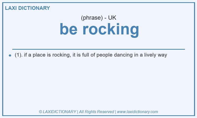 Definition be rocking in British English