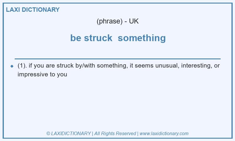 Definition be struck  something in British English
