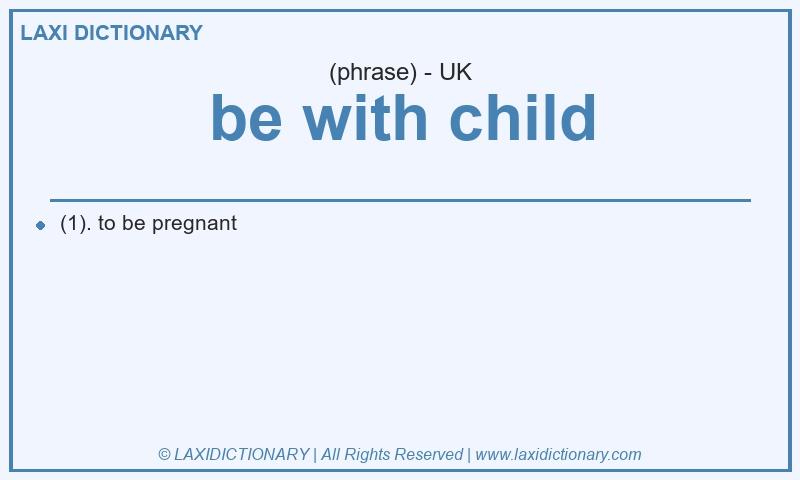 Definition be with child in British English