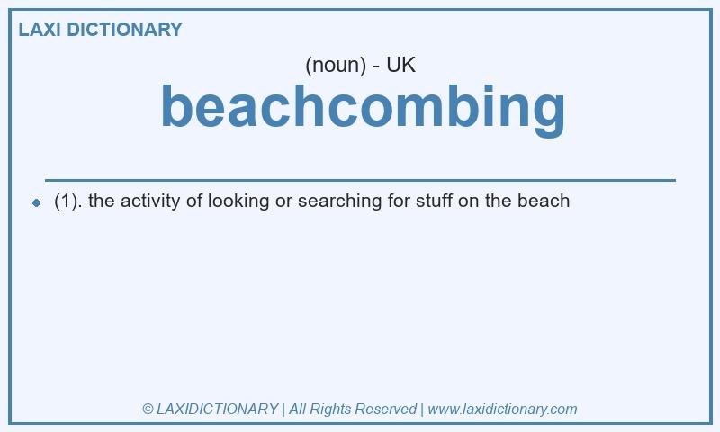 Definition beachcombing in British English