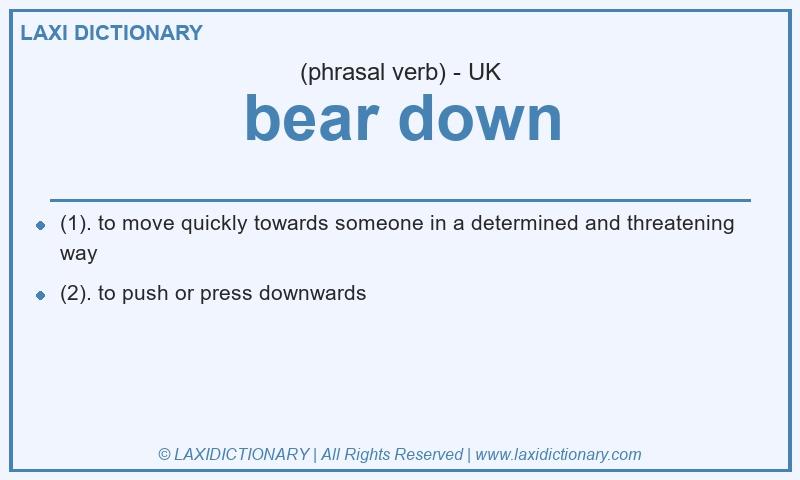 Definition bear down in British English